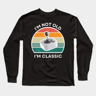 I'm not old, I'm Classic | Joystick | Retro Hardware | Vintage Sunset | '80s '90s Video Gaming Long Sleeve T-Shirt